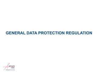 10
GENERAL DATA PROTECTION REGULATION
 