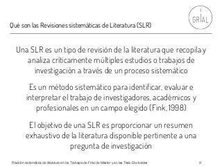 Qué son las Revisiones sistemáticas de Literatura (SLR)
Revisión sistemática de literatura en los Trabajos de Final de Más...