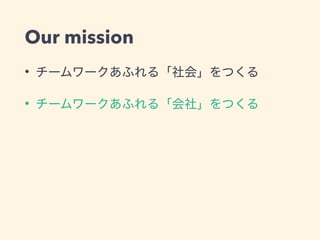 Our mission
•
•
 