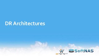 DR Architectures
 
