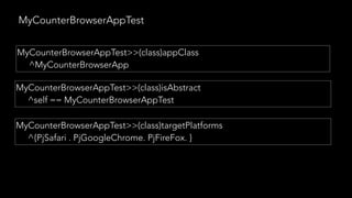 MyCounterBrowserAppTest
MyCounterBrowserAppTest>>(class)appClass
^MyCounterBrowserApp
MyCounterBrowserAppTest>>(class)isAbstract
^self == MyCounterBrowserAppTest
MyCounterBrowserAppTest>>(class)targetPlatforms
^{PjSafari . PjGoogleChrome. PjFireFox. }
 