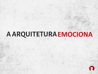 AARQUITETURAEMOCIONA
 