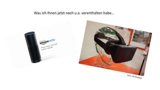 Was ich Ihnen jetzt noch u.a. vorenthalten habe…
 