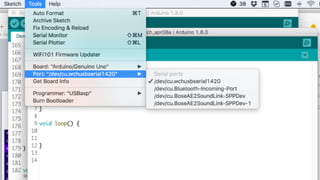 Arduino Setup
Open the Arduino IDE
Select the board (COM port)
Board type : Arduino Uno
 