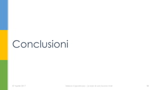 Conclusioni
07 Aprile 2017 Serena Capodicasa - Le basi di una buona mail 38
 