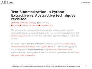 https://rare-technologies.com/text-summarization-in-python-extractive-vs-abstractive-techniques-revisited/ 26
 