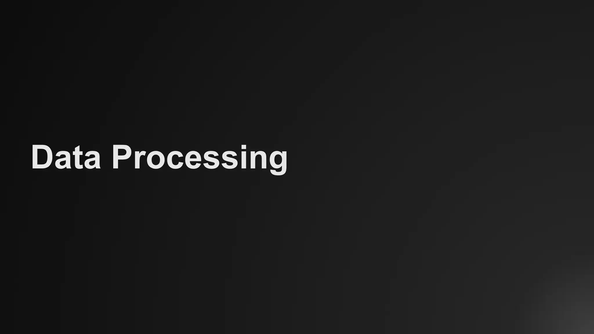 Data Processing
 