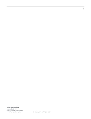 29
© 2017 BLOOM PARTNERS GMBH
Bloom Partners GmbH
Prannerstraße 11
80333 München, Deutschland
www.bloom-partners.com
 