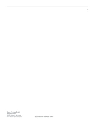 24
© 2017 BLOOM PARTNERS GMBH
Bloom Partners GmbH
Prannerstraße 11
80333 Munich, Germany
www.bloom-partners.com
 