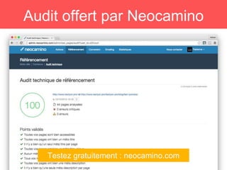 Audit offert par Neocamino
Testez gratuitement : neocamino.com
 
