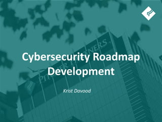 Cybersecurity Roadmap
Development
Krist Davood
 