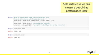 61
Split dataset so we can
measure out-of-bag
performance later
 