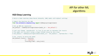 68
API for other ML
algorithms
 