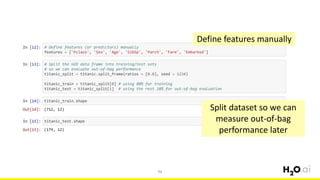 72
Define features manually
Split dataset so we can
measure out-of-bag
performance later
 