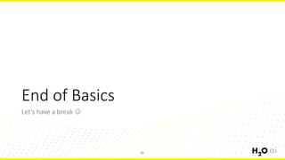 End of Basics
Let’s have a break ☺
81
 