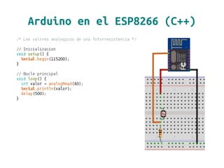 Arduino en el ESP8266 (C++)
 