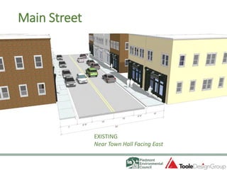 Main Street
• Main Street Concept Slides
EXISTING
Near Town Hall Facing East
 