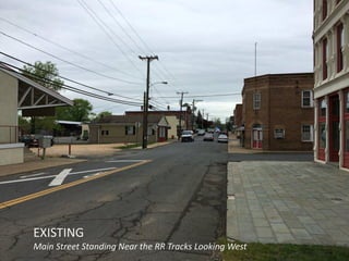 EXISTING
Main Street Standing Near the RR Tracks Looking West
 