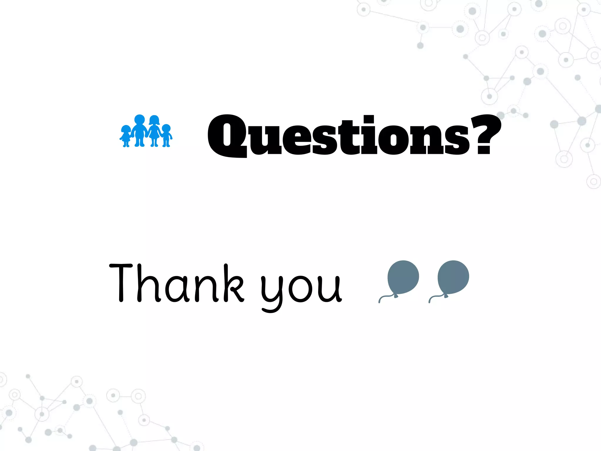 Questions?
Thank you
 