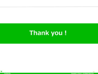 Confidential Copyright © LPixel Inc. All Rights Reserved.
Thank you！
14
 