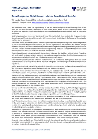 PROJECT CONSULT Newsletter
August 2017
PROJECT CONSULT Newsletter August 4/2017 | ISSN 1349-0809 Seite 26
Dies hat unmittelbare Auswirkungen auf die Anziehungskraft eines Arbeitgebers. Oder anders formuliert: Dem
Mitarbeiter istzuzumuten, dass er einegewisse Ordnunghält,das Deklarieren von Records funktioniertaber nur
dann, wenn nach dem Prinzip «Technology first» gearbeitet wird. Was bedeutet dies? Alle sinnvoll und
wirtschaftlich einsetzbaren Technologien sollen eingesetzt werden, damitdie Mitarbeiter entlastet werden. Die
neuen Herausforderungen in der (elektronischen) Aufbewahrung lauten: (Semi -)Automatisierung für
strukturierte Information, In-place-Ablagen, Folksonomies, intelligente Suche:
 Automatisierte Klassifizierung
 In-placeRecords Management
 Folksonomies:social tagging
 Enterprise search
Diese Entlastung kann aber nie zu 100 % funktionieren, doch wenn wir 80 % der Daten auto-klassifizieren /
speichern /archivieren / löschen können, haben alle Stakeholder bereits gewonnen.
Records Management ist eine Disziplin unter dem Dach von Information Governance
Kein Zweifel, die grundlegenden Methoden und die erarbeiteten Verfahren, Prozesse und Standards rund um
das Records- & Informationsmanagement (RIM) sind nach wie vor sehr wertvoll und für viele Organisationen
unverzichtbar. Im Grunde genommen sind im modernen Verständnis des hier definierten Information-
Governance-Ansatzes sämtlicheÜberlegungen zum Records Management ebenfalls enthalten, auch wenn diese
selbsteinemstarken Wandel unterworfen sind.Wo besteht ein wesentlicher Unterschied? Wir gehen imRahmen
der Information Governance von einer skalierbaren und gestaltungsfähigen Disziplin aus,diees uns ermöglicht,
organisationsbezogene Vorgaben zu erstellen und eigene Lösungen zu finden. In Zukunft wird Records
Management als eine Disziplin unter anderen (z. B. Informationssicherheit,Datenschutz) unter dem Dach eines
Information-Governance-Programms integriert werden (z.B. mit der MATRIO Methode).
Es brauchtvon Seiten der herkömmlich ausgebildeten Records Manager ein Umdenken imSinne einer flexiblen
und integrativen Aneignung der nötigen und geforderten Nachbardisziplinen, eingebettet in ein adäquates
Information-Governance-Konzept. Ein modernes Verständnis von Records Management muss die überholten
Betrachtungen von Bord werfen. Insbesondere müssen heute alle Formen von Daten (und damit auch
Informationen!) unter dem jederzeit möglichen E-Discovery-Aspekt (vgl. 4.2) in die Überlegungen einbezogen
werden. Es bedeutet aber auch, dass sich viele moderne Formen der Kommunikation und
Informationsbearbeitung der formellen Kategorisierung von relevanten Unterlagen als Evidenz zu entziehen
drohen. Zum Beispiel bei Chat- oder Social-Media-Daten stellt sich primär die Frage, ob hier non-document-
Formate als Records taxiert werden können und wie sie gesichert werden müssten! Folglich muss der Begriff
(Beschaffenheit, Natur) eines Records (Akte) weiter gefasst werden und kann in extremis grosseDatenmengen
enthalten, die nicht weiter aufgeschlüsselt werden können. Das Beherrschen der Unschärfe und die Fähigkeit
zum Riskmanagement gehören heute zum Werkzeugkasten eines Risk Management. Die Herausforderung
besteht nicht mehr imlückenlosen Aufbewahren – sondern im Mut zur Lücke, dem Eingehen eines angepassten
Risk-Managements und der damit verbundenen Elimination unnötiger Daten. Oder mit anderen Worten: Wer
alles lückenlos zu speichern und beherrschen versucht, hat schon verloren."
Als Fazit ein Grundsatz
"Das Zulassen einer unternehmensorientierten Unschärfe ist Aufgabe des Managements und orientiert sich an
den 4 Grundprinzipien der Corporate Governance. Der Grundsatz der Wirtschaftlichkeit fordert eine Reduktion
der Datenmengen. Je früher damit begonnen wird, desto besser." (Bruno Wildhaber)
 