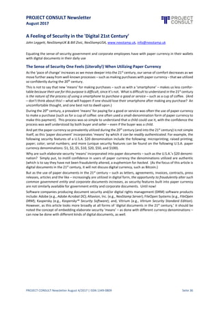PROJECT CONSULT Newsletter
August 2017
PROJECT CONSULT Newsletter August 4/2017 | ISSN 1349-0809 Seite 37
Trustworthy efficient solution to KYE problems
In the meantime, the current crop of technologies did not allow for a complete and effective manifestation of
KYE, with digitization beingmerely a paper process in electronic form. They didn’t encompass all the intricacies
of human behavior nor did they simplify storagemethods to encompass them all.This is where blockchain,as a
new technology, comes in. It can solve many of today’s KYE problems.
SimplifyEmployee Onboarding
Onboardinghas been a costly exercisefor employers. Itis an immensely time-consuming task as well.This is due
to improper registry technologies and services.When an employer wants to recruita candidate,employers have
to coordinatewith the candidateto collectall thedocumentation necessary to submitto the Ministry of Interior
to issue a Qatar Residence Permit. However, these are mostly the same documents that have already been
verified by other government agencies and are merely collected by the employer to submit. This results in a
proliferation of copies and humane errors.
As simple as this might sound, it led to many inconsistencies due to different regulations across different
applications. This, in turn, led to repeated and redundant KYE submissions and checks, which cost enormous
amounts of time and money. So, blockchain,asa sortof distributed ledger technology,publishes theinformation
across all thenodes,onceverified.The data gets decentralized in placeof the currentcentralized registry services
and technology. Thus, a KYE once performed can be accessed by multiple nodes with unique permission from
the customer. This makes the process much easier, simpler, less time consuming and cost-effective.
Secure Storage of Documents
Decentralized data is far safer than centralized databases. The latter is far more prone to attack, as chances of
losing all the information to hackers are quite high. Decentralized data, published across millions of nodes, is
highly immutable and less prone to hacking attacks. Since all nodes have to agree on the transaction, the data
remains highly immutable. The data is also completely encrypted and anonymous, unless shared peer -to-peer
with the agency by the same person.
 