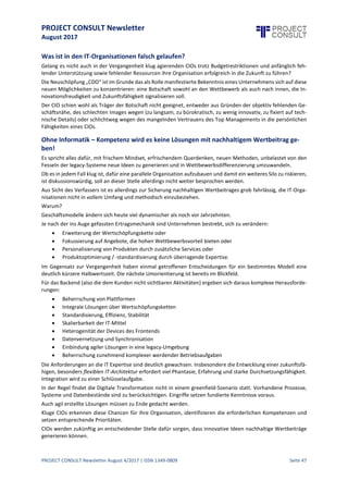 PROJECT CONSULT Newsletter
August 2017
PROJECT CONSULT Newsletter August 4/2017 | ISSN 1349-0809 Seite 48
Contemporary capabilities are expected to be added
by content management technology providers. Some examples of such capabilities are higher level of process
automation (through bots), and contextual content & information (leveraginganalytics and machine learning).
ECM is about “what” and NOT “where” of content. It is not about control over a central repository
but about enabling users to access content across distributed repositories in the organization. Employees and
stakeholders demand flexibility to collaborate across their busi ness functions.
ECM should be extensible enough to be easily and instantly connected and/or embedded
within 3rd party apps and tools over multiple devices and communication channels. This should be done over
time in a way for organizations to be able to create their ‘business specific content applications’ to solve their
real business problems.
Divergence
I believe there is one divergingtheme in discussionsamonganalysts and industry commentators on the content
strategy front and hence the technology scope.
Gartner is focused on content services strategy based on how Gartner defines CSP as a technology mar ket.
“The technology market is changing and new capabilities are expected, resulting in additional considerations for
applications leaders planning content services strategies” Gartner, Reinventing ECM: Introducing Content
Services Platforms and Applications by Karen M. Shegda, Karen A. Hobert, Michael Woodbridge, Monica Basso
(Published: 5 December 2016).
ECM vendors are being evaluated based on their content services readiness for the Gartner Magic Quadrantfor
ECM.
“By 2020,20% of major EFSS and ECM vendors will morph their existing offerings into content services platforms.”
Gartner, Reinventing ECM: IntroducingContent Services Platforms and Applications by Karen M. Shegda, Karen
A. Hobert, Michael Woodbridge, Monica Basso (Published: 05 December 2016).
Gartner forecasts on morphingof existingEFSS and ECMofferings into content services platforms isworth noting.
Forrester approaches this broadly in a similar fashion to Gartner’s Content Services concept. However, Forrester
has bifurcated ECM into ECM Transactional Content Services and ECM Business Content Services , and this
bifurcation is critical for how businesses buy and deploy such services.
AIIM talks about Information Strategy with both content management and data management perspectives
and hence, it includes ECM, BI/ Analytics,BPM, CCM and other related tools and technol ogies. AIIM focuses on
information strategy and technologies that will enable businesses to address their existing challenges.
Hence, we see differing broad nomenclature and recommendations for ECM tech by different analyst firms.
ECM Dead or Not, Long Live the “Customer”!
It’s clear from the points of convergence that all analysts, vendors and content technology strategists
acknowledge that ECM technology is on an evolutionary path driven by fast changing market and business
dynamics.However, the manner in which itevolves (and combines with contemporary technological capabilities
of value) would be a function of business needs, which eventually are driven by customers. Enterprises lay out
their content or information strategy based on how they want to connect their processes,systems, people and
things.Content Management Technology will fitinto thebroader business technology stack as - Content Services
Platform, Content Services Applications, and Content Services Components, along with directly or indirectly
associated Applications, Systems and Tools. This, however, will be driven by customer-centric content and
information strategy. Whether ECM is Dead or Not, Long live the Customer!
What’s in It for Businesses
How Analysts define the ECM market or predict the future would directly impact the analyst community and
technology vendors since it is core to their business. But what’s in it for businesses and their end users &
customers?
Enterprises need to understand how ECM nomenclature, definition and future technology predictions intersect
with their evolving business needs. Enterprises primarily care about serving their customers and employees in
the best way. And, that drives how they’d want their content and data to be managed, controlled, stored and
delivered. Enterprises need to see how their market, customers and employees aredriving the change. And, they
 