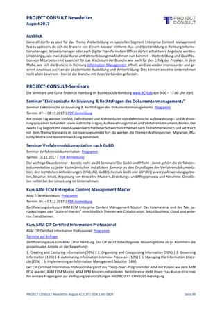 PROJECT CONSULT Newsletter
August 2017
PROJECT CONSULT Newsletter August 4/2017 | ISSN 1349-0809 Seite 70
Bredemeier: Sie haben sich ja auch immer an Begriffsbestimmungen beteiligt. Wie lässt sich beschreiben, was
Sie heute und was Ihre Branche tut und welche Entwicklungen stehen dahinter?
Kampffmeyer: Das Thema „Begriffsbestimmung“ haben wir ja oben schon kurz anklingen lassen. „Meine“
Branche – genaugenommen gibt es die nicht mehr oder sie will,dass es sienichtmehr gibt. Wir sprechen über
diejenigen Anbieter, die sich in den 90er Jahren mit DMS Dokumentenmanagementsystem positionierten und
im neuen Jahrtausend als ECM Enterprise Content Management firmierten. Wir sprachen auch schon an, dass
sich dieHof- und Hausmesse„DMS EXPO“ aufgelöst hat. Der Verband der Branche hat sich schon vor Jahren in
zwei Lager aufgespalten. Und heute will sich keiner mehr so recht als ECM-Anbieter „outen“, da die großen
Analysten wie Gartner und Forrester ECM für tot erklärthaben. Nun von „Content Services“ für ECM-Lösungen
zu sprechen führtnichtweiter. Gerade auch weil Content Services von Dienstleistern imWeb-, Publikations- und
Marketing-Umfeld besetzt ist. Wir haben versucht 2008 den Weg von ECM Enterprise Content Management zu
EIM Enterprise Information Management zu ebenen. Seit 2012 sprechen wir nur noch von Information
Management als von Enterprise Information Management. Der Rest der Branche in Deutschland – Hersteller,
Systemintegratoren und Berater – istdiesen Weg nichtmitgegangen. Wir sehen aber Information Management
– und da können Sie auch gern gleich die Informationswirtschaft mitsubsummieren – als die große Klammer.
Besonders die Klassifikation von Lösungen, die sich begrifflich am „gemanagten“ Objekt - Dokument, Records,
Process,Content, Assetusw. – aufhängt,macht heute keinen Sinn mehr, da dieLösungen alleTypen und Formate
von Information erschließen, verwalten und nutzen können müssen. Dies schließt auch inzwischen durch die
Informationswirtschaft bereitgestellte externe Information ein. Wir waren damals dabei, als ECM Enterprise
Content Management aus der Taufe gehoben wurde. Eigene Begriffe von uns wie Dokumenten-Technologi en
haben sich nicht durchgesetzt. Am erfolgreichsten und dauerhaftesten hat sich unser Begriff „Revisionssichere
Archivierung“ etabliert – der aber mit dem akademischen Begriff der Archivierung und dem Umfeld der
Langzeitarchivierung wenig zu tun hat. Man darf sich hier als kleine Unternehmensberatung auch nicht
überschätzen. So geht es denn weniger um das Schaffen eigener Begriffe denn um das Bewerten und Verstärken
geeigneter, passender Trends.
Bredemeier: Wo wir von Ihrem Unternehmen sprechen: 25 Jahre PROJECT CONSULT sind auch einige Internet-
Zeitalter. Was sind die Geheimnisse Ihres Erfolges?
Kampffmeyer: PROJECT CONSULT habe ich am1.7.1992 als Management-Beratung im Umfeld von Dokumenten-
, Records-, Business-Process-, Archiv- und Content-Management gegründet. Wir berieten damals wie heute
produktunabhängigEndanwenderorganisationen bei der Konzeption,Einführungund Nutzung von Lösungen. Ich
glaube,wir waren auch deshalb erfolgreich,weil wir unseremGrundsatzgefolgtsind:„Strategie vor Organisation
und Mensch vor Technik“. Die organisatorischen Prozesse, die Veränderung von Arbeitsweisen, die Rolle des
Mitarbeiters in einer veränderten Arbeitswelt, waren uns schon immer wichtiger als technische Lösungen. Heute
wird mit Begriffen wie Digitalisierung oder Digitale Transformation dieser Wandel beschworen, der eigentlich
schon seit über 20 Jahren unterwegs ist.Ein weiterer Erfolgsfaktor war sicher auch,dass wir uns auf das Prinzip
„Schuster bleib bei den Deinen Leisten“ gestützt haben und nicht der Versuchung erlegen sind, eine Universal-
IT-Beratung oder gar ein Systemintegrator zu werden. Eine offene Informationspolitik und den Finger immer am
„Puls der Zeit“ zu haben, gehört sicher auch dazu.Der Hauptgrund aber istdieQualifikation unserer gestandenen
Mitarbeiterinnen und Mitarbeiter mit Social-, Methoden- und Fachkompetenz. Wir leben von der Erfahrung
unserer Kolleginnen und Kollegen. Ohne diese gäbe es uns heute nicht.
 