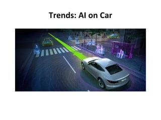 Trends: AI on Car
 