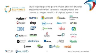 A COLLINSON GROUP COMPANY4
Multi-regional peer-to-peer network of senior channel
executives who meet to discuss industry topics and
channel strategies in which ICLP plays a pivotal role
 