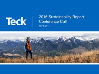 2016 Sustainability Report
Conference Call
May 8, 2017
 