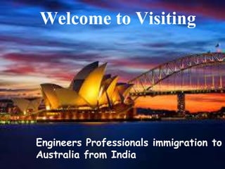 Welcome to Visiting
Engineers Professionals immigration to
Australia from India
 