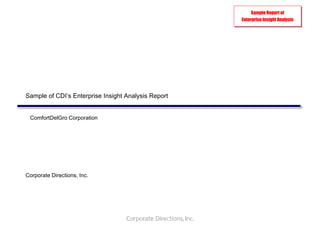 −0−
Sample of CDI’s Enterprise Insight Analysis Report
ComfortDelGro Corporation
Corporate Directions, Inc.
Sample Report of
Enterprise Insight Analysis
 