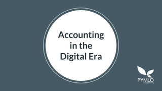 Accounting
in the
Digital Era
 
