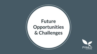 Future
Opportunities
& Challenges
 