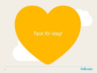 31
Tack för idag!
 