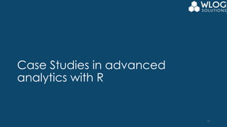 Case Studies in advanced
analytics with R
19
 