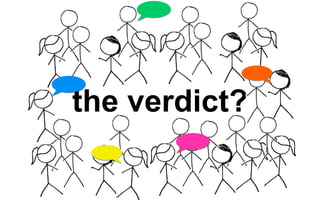 the verdict?
 