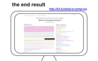 the end result
http://bit.ly/what-is-comp-sci
 