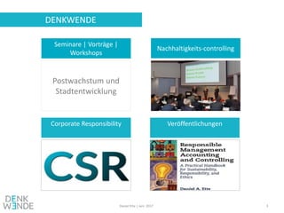Daniel Ette | Juni 2017 3
DENKWENDE
Seminare | Vorträge |
Workshops
Nachhaltigkeits-controlling
Corporate Responsibility V...