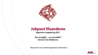Algemene vergadering 2017
“Een terugblik … en vooruitblik”
(Vincent Van Malderen)
 