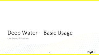 Deep Water – Basic Usage
Live Demo if Possible
59
 