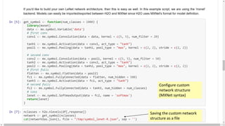 Xxx
65
Saving the custom network
structure as a file
Configure custom
network structure
(MXNet syntax)
 