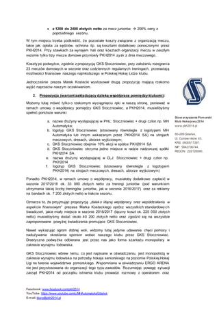 Facebook: www.facebook.com/pkh2014
YouTube: https://www.youtube.com/c/MHAutomatykaGdańsk
E-mail: biuro@pkh2014.pl
Stowarzy...