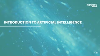 INTRODUCTION TO ARTIFICIAL INTELLIGENCE
4
 