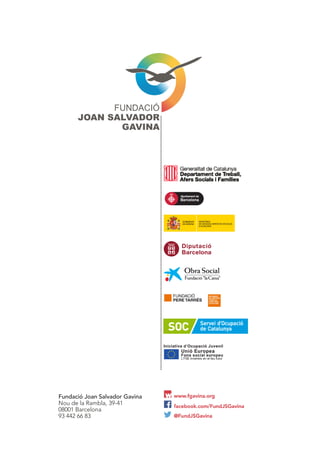 Fundació Joan Salvador Gavina
Nou de la Rambla, 39-41
08001 Barcelona
93 442 66 83
 
