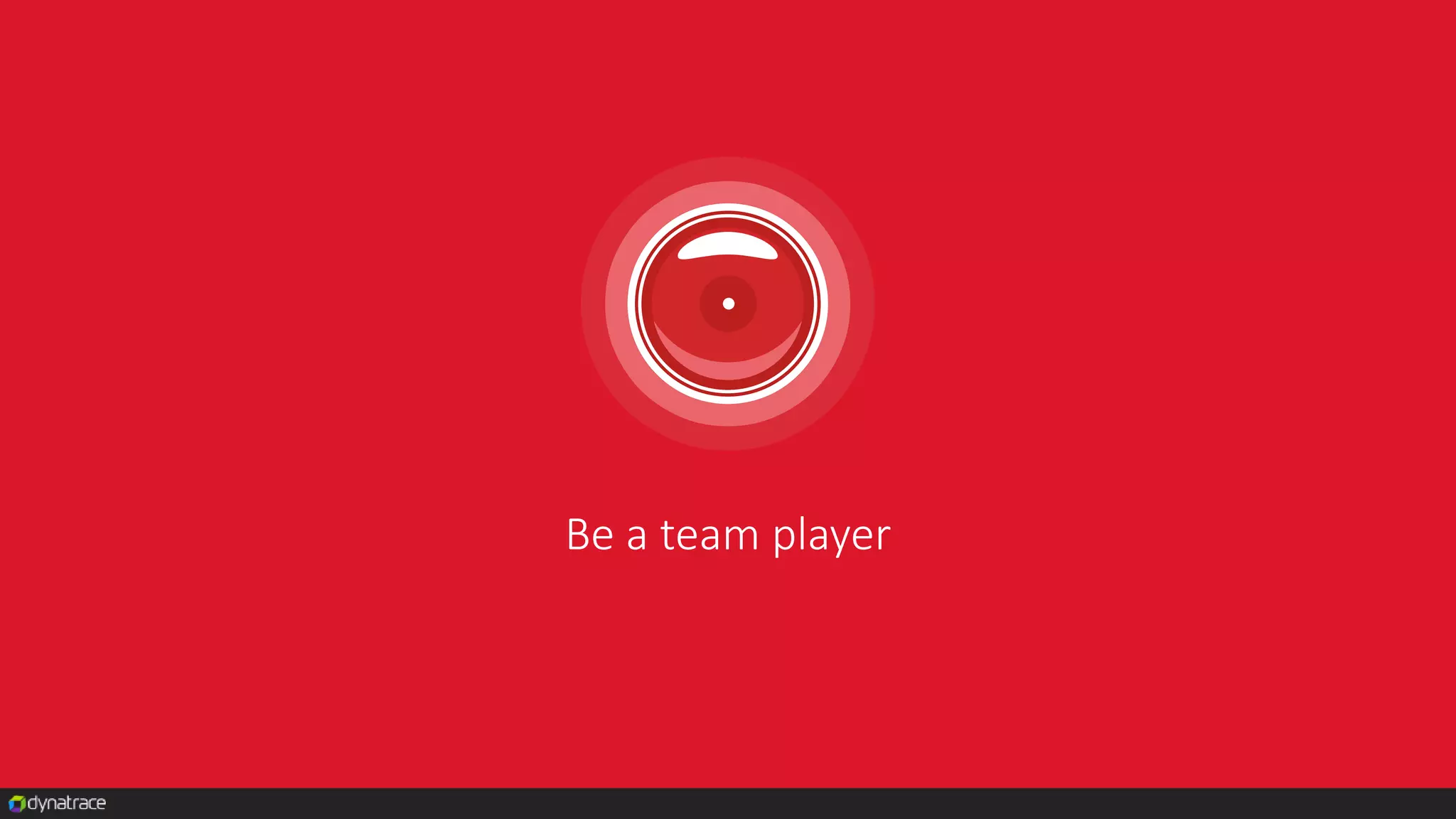 Be a team player
 