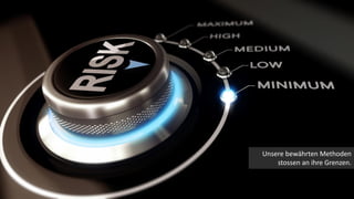 Unsere bewährten Methoden
stossen an ihre Grenzen.
 