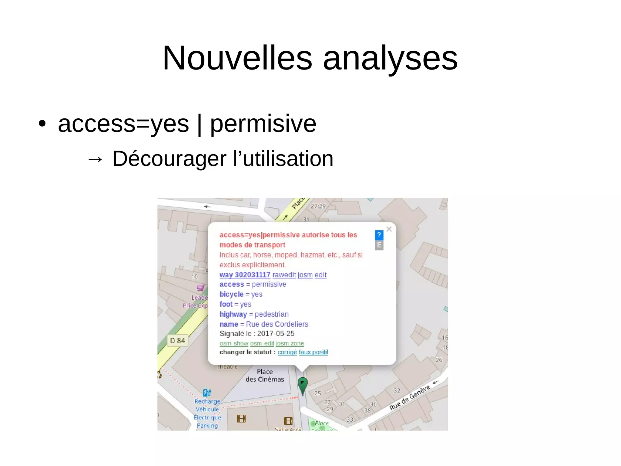 Nouvelles analyses
● access=yes | permisive
→ Décourager l’utilisation
 