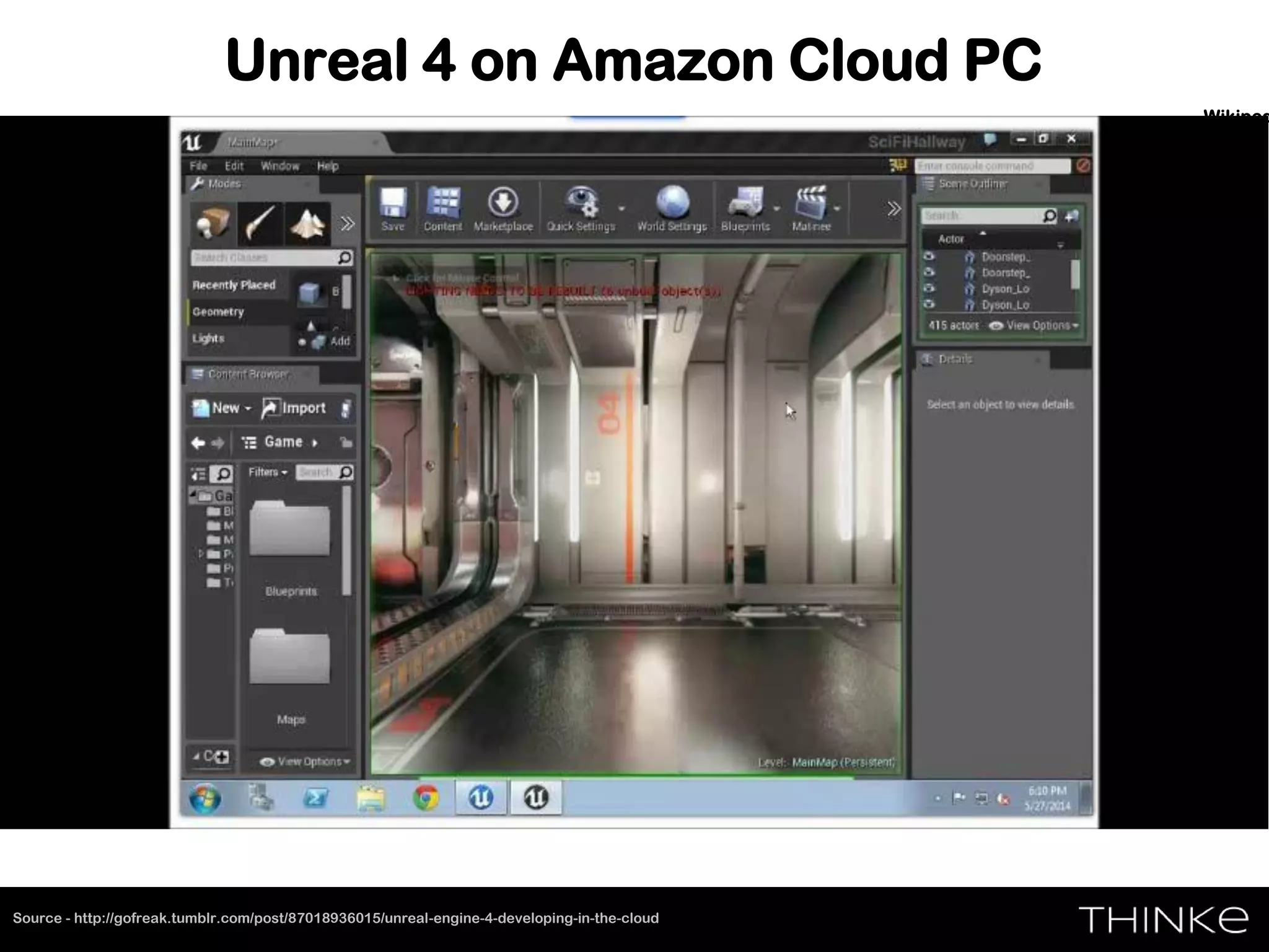 Unreal 4 on Amazon Cloud PC
Wikiped
Source - http://gofreak.tumblr.com/post/87018936015/unreal-engine-4-developing-in-the-cloud
 